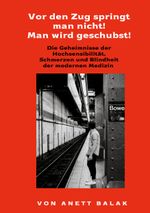 Vor den Zug springt man nicht! Man wird geschubst! Cover des Buches Vor den Zug springt man nicht! Man wird geschubst! (ISBN: 9783748178965)