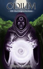 Odium - 100 Horrorgeschichten Cover des Buches Odium - 100 Horrorgeschichten (ISBN: 9783748182429)