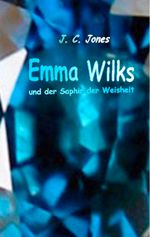 Emma Wilks und der Saphir der Weisheit Cover des Buches Emma Wilks und der Saphir der Weisheit (ISBN: 9783748182474)