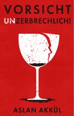 Vorsicht Unzerbrechlich Cover des Buches Vorsicht Unzerbrechlich (ISBN: 9783748190912)