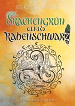 Drachengrün und Rabenschwarz Cover des Buches Drachengrün und Rabenschwarz (ISBN: 9783748193043)