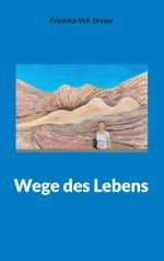 Wege des Lebens Cover des Buches Wege des Lebens (ISBN: 9783748199250)