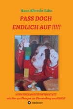 Pass doch endlich auf!!! Cover des Buches Pass doch endlich auf!!! (ISBN: 9783748213598)