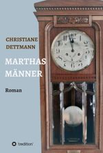 Marthas Männer Cover des Buches Marthas Männer (ISBN: 9783748220145)