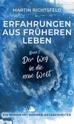 Erfahrungen aus früheren Leben Cover des Buches Erfahrungen aus früheren Leben (ISBN: 9783748225270)