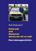 Osterode und Hannover waren mir nie so nah! Cover des Buches Osterode und Hannover waren mir nie so nah! (ISBN: 9783748226567)