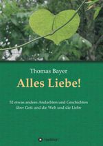 Alles Liebe! Cover des Buches Alles Liebe! (ISBN: 9783748237044)