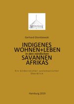 Indigenes Wohnen und Leben in den nördlichen Savannen Afrikas: Ein bilderreicher systematischer Überblick Cover des Buches Indigenes Wohnen und Leben in den nördlichen Savannen Afrikas: Ein bilderreicher systematischer Überblick (ISBN: 9783748251378)