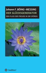 DER GLÜCKSGENERATOR Cover des Buches DER GLÜCKSGENERATOR (ISBN: 9783748273868)