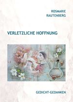 Verletzliche Hoffnung Cover des Buches Verletzliche Hoffnung (ISBN: 9783748277217)