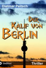 Der Kalif von Berlin Cover des Buches Der Kalif von Berlin (ISBN: 9783748298618)