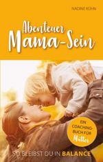 Abenteuer Mama-Sein Cover des Buches Abenteuer Mama-Sein (ISBN: 9783748298625)