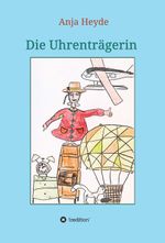 Die Uhrenträgerin Cover des Buches Die Uhrenträgerin (ISBN: 9783748299004)