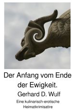 Der Anfang vom Ende der Ewigkeit. Cover des Buches Der Anfang vom Ende der Ewigkeit. (ISBN: 9783748506140)