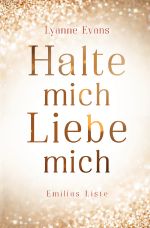 Halte mich - Liebe mich Cover des Buches Halte mich - Liebe mich (ISBN: 9783748516972)