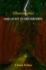 Glimmingshire / Das Licht in den Kronen Cover des Buches Glimmingshire / Das Licht in den Kronen (ISBN: 9783748517108)