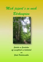 Mich jiepert`s so nach Bärkengrien Cover des Buches Mich jiepert`s so nach Bärkengrien (ISBN: 9783748522485)