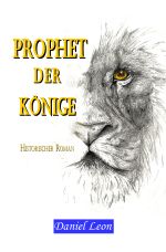 PROPHET DER KÖNIGE Cover des Buches PROPHET DER KÖNIGE (ISBN: 9783748525790)