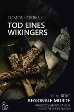 TOD EINES WIKINGERS - REGIONALE MORDE Cover des Buches TOD EINES WIKINGERS - REGIONALE MORDE (ISBN: 9783748534921)