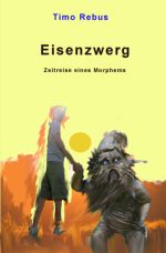 Zwergenstaffel / Eisenzwerg Cover des Buches Zwergenstaffel / Eisenzwerg (ISBN: 9783748541578)
