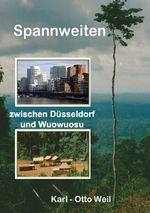 Spannweiten zwischen Düsseldorf und Wuowuosu Cover des Buches Spannweiten zwischen Düsseldorf und Wuowuosu (ISBN: 9783748543992)