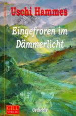 Gill-Lyrik / Eingefroren im Dämmerlicht Cover des Buches Gill-Lyrik / Eingefroren im Dämmerlicht (ISBN: 9783748546597)
