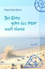 Bei Ebbe geht das Meer nach Hause Cover des Buches Bei Ebbe geht das Meer nach Hause (ISBN: 9783748546986)