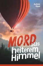Mord aus heiterem Himmel Cover des Buches Mord aus heiterem Himmel (ISBN: 9783748549499)