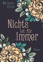 Nichts ist für immer Cover des Buches Nichts ist für immer (ISBN: 9783748550891)