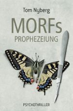 MORFs PROPHEZEIUNG Cover des Buches MORFs PROPHEZEIUNG (ISBN: 9783748556817)