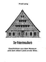 Der Patentmaulkorb: Lustige Geschichten aus einem kleinen Museum Cover des Buches Der Patentmaulkorb: Lustige Geschichten aus einem kleinen Museum (ISBN: 9783748557876)