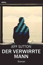 DER VERWIRRTE MANN Cover des Buches DER VERWIRRTE MANN (ISBN: 9783748581116)