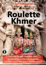 Roulette Khmer Cover des Buches Roulette Khmer (ISBN: 9783748587033)