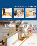 Handbuch Frästische Cover des Buches Handbuch Frästische (ISBN: 9783748605041)