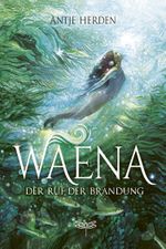 Waena – Der Ruf der Brandung Cover des Buches Waena – Der Ruf der Brandung (ISBN: 9783748800293)