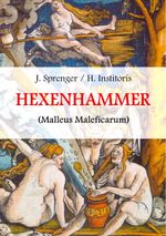 Malleus Maleficarum, das ist: Der Hexenhammer. Cover des Buches Malleus Maleficarum, das ist: Der Hexenhammer. (ISBN: 9783749431267)