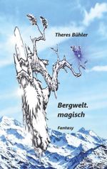 Bergwelt. magisch Cover des Buches Bergwelt. magisch (ISBN: 9783749445486)