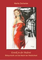 Erotik in der Malerei: Bildsymbolik und die Macht der Weiblichkeit Cover des Buches Erotik in der Malerei: Bildsymbolik und die Macht der Weiblichkeit (ISBN: 9783749448364)
