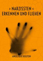 Narzissten erkennen und fliehen Cover des Buches Narzissten erkennen und fliehen (ISBN: 9783749454372)