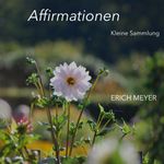 Affirmationen - Kleine Sammlung Cover des Buches Affirmationen - Kleine Sammlung (ISBN: 9783749457144)