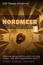 Nordmeer (Band 2): Historische Kurzgeschichten aus der nordischen Seefahrt - nach wahren Begebenheiten (Nordmeer: Historische Kurzgeschichten aus der nordischen Seefahrt - nach wahren Begebenheiten) Cover des Buches Nordmeer (Band 2): Historische Kurzgeschichten aus der nordischen Seefahrt - nach wahren Begebenheiten (Nordmeer: Historische Kurzgeschichten aus der nordischen Seefahrt - nach wahren Begebenheiten) (ISBN: 9783749467303)