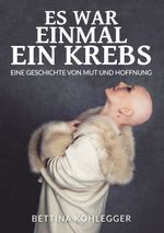 Es war einmal ein Krebs Cover des Buches Es war einmal ein Krebs (ISBN: 9783749474578)