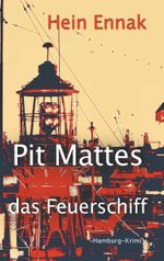 Pit Mattes - das Feuerschiff Cover des Buches Pit Mattes - das Feuerschiff (ISBN: 9783749482757)