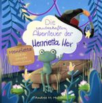 Die zauberhaften Abenteuer der Henrietta Hex Cover des Buches Die zauberhaften Abenteuer der Henrietta Hex (ISBN: 9783749484959)
