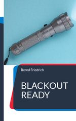Blackout Ready Cover des Buches Blackout Ready (ISBN: 9783749485413)