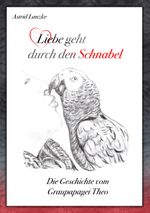Liebe geht durch den Schnabel Cover des Buches Liebe geht durch den Schnabel (ISBN: 9783749485437)