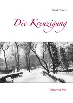 Die Kreuzigung Cover des Buches Die Kreuzigung (ISBN: 9783749487059)