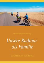 Unsere Radtour als Familie Cover des Buches Unsere Radtour als Familie (ISBN: 9783749496259)