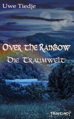 Over the Rainbow Cover des Buches Over the Rainbow (ISBN: 9783749498888)
