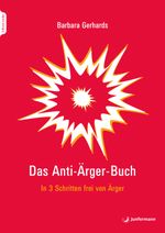 Das Anti-Ärger-Buch Cover des Buches Das Anti-Ärger-Buch (ISBN: 9783749502530)